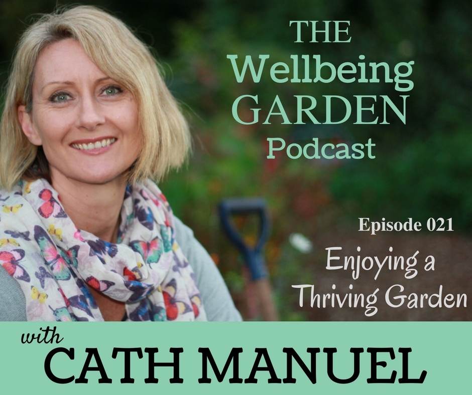 Episode – 021 – Enjoying a Thriving Garden
